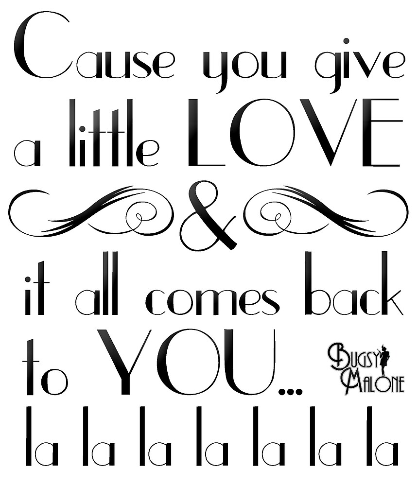  bugsy malone cause you give a little love by shaun culliss