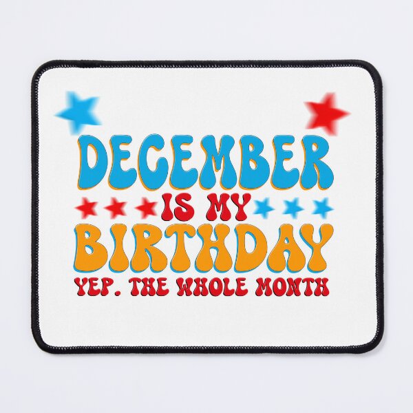 Item preview, December is My Birthday Yep The Whole Month, Funny Birthday Family Bday Quotes Christmas Winter Xmas Queen Good Vibes designed and sold by DjenShop.