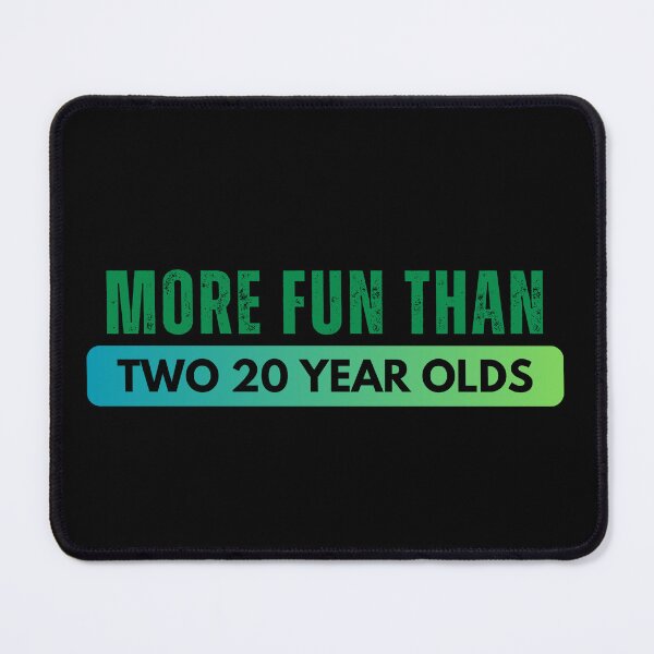Item preview, More Fun Than Two 20 Year Olds GREAN designed and sold by Foryoubroshirt.