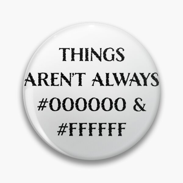 Item preview, Things Aren’t Always #000000 and #FFFFFF designed and sold by LucentJourneys.