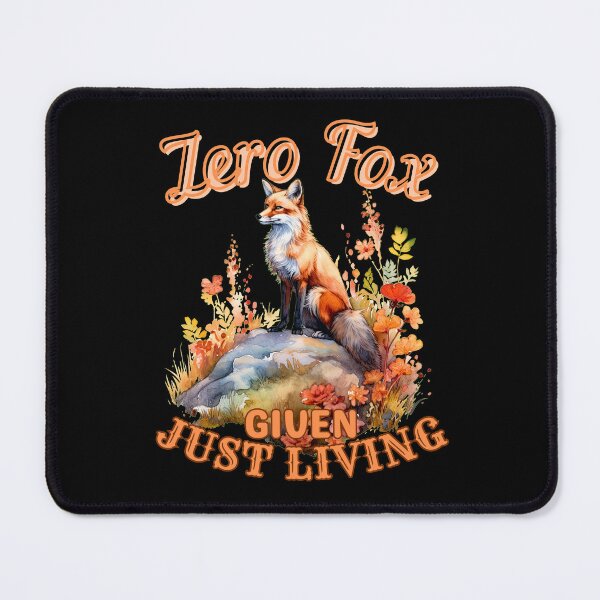 Item preview, Zero Fox Given, Just Living. fox watercolor designed and sold by FoxVibes.