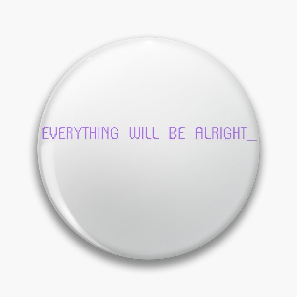 Item preview, everything will be alright designed and sold by rainbowcatnip.