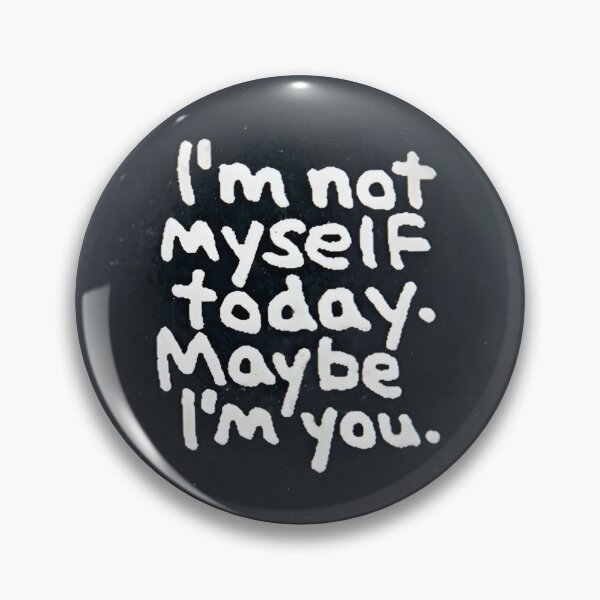 Item preview, I'm Not Myself Today designed and sold by buttonbuttloads.