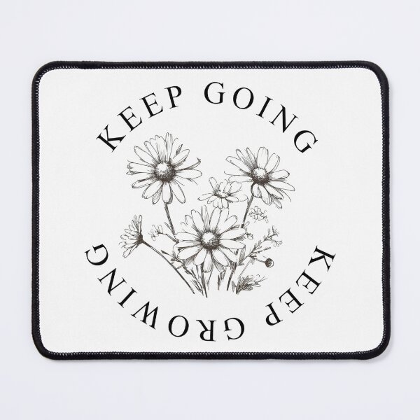 Item preview, Keep Going Keep Growing Daisy Sketch designed and sold by Star-Fragment.