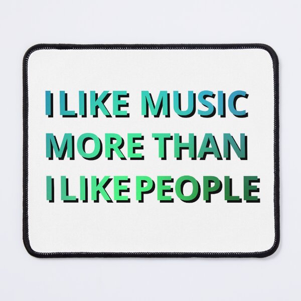 Item preview, I like music more than I like people designed and sold by PawelNature.