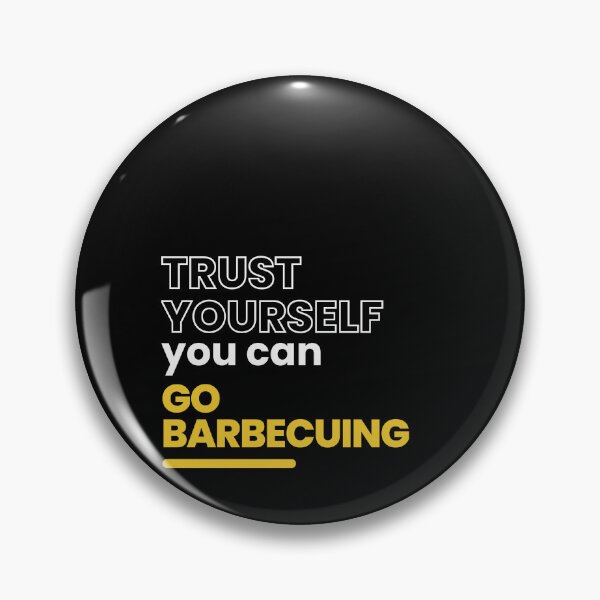 Artikelvorschau, Trust Yourself and go Barbecuing BBQ Passion entworfen und verkauft von FrenchTouchOnly.