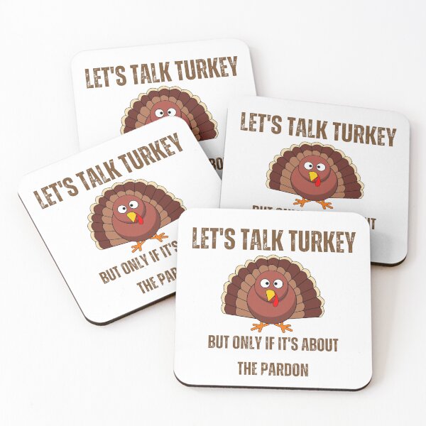 Item preview, “LET’S TALK TURKEY BUT ONLY IF IT’S ABOUT THE PARDON” designed and sold by Nokart.
