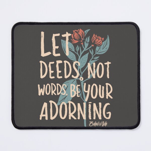 Item preview, Let Deeds not Words be your Adorning - Baha'i Quotes designed and sold by irfankokabi.