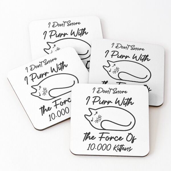 Item preview, I don't snore, I Purr With The Force Of 10 000 Kittens designed and sold by safetysignprod.