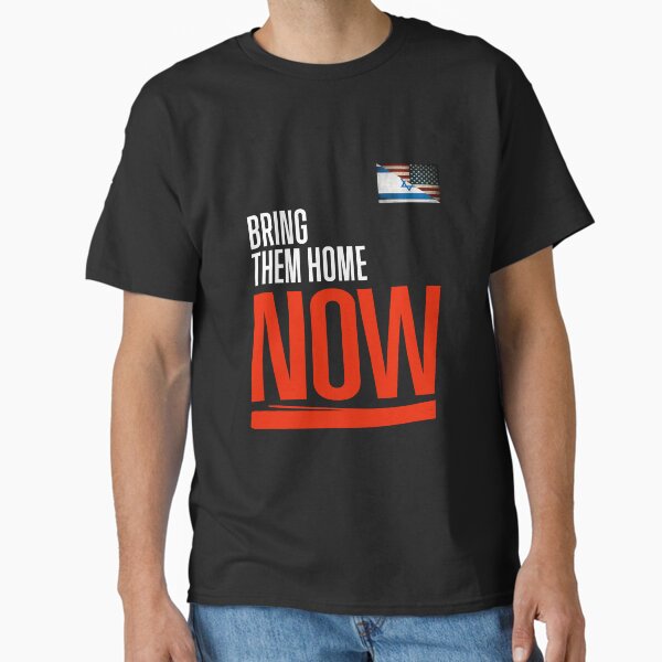 Item preview, Bring Them Home Now!  T-Shirt, Stand With Israel Israel America Flag Shirt, Run for Their Lives Sweatshirt For Men And Women designed and sold by marlacarma.