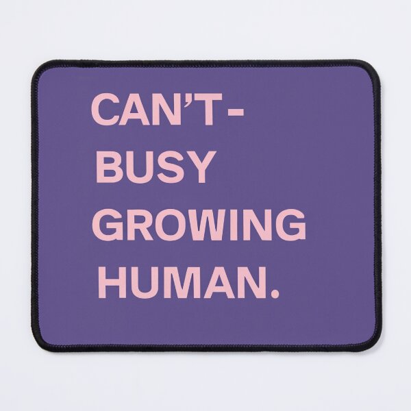 Item preview, Can't Busy Growing Human 02 designed and sold by ColorCrafters.