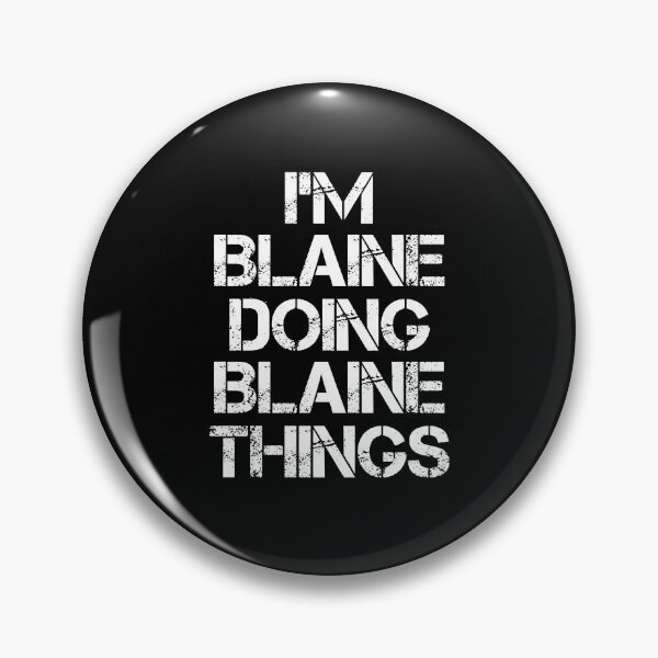 Item preview, Blaine Name - Blaine Doing Blaine Things designed and sold by LindenAverhart3.