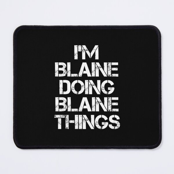Item preview, Blaine Name - Blaine Doing Blaine Things designed and sold by LindenAverhart3.