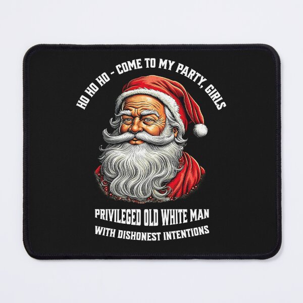 Item preview, Ho Ho Ho - Come to my party, girls. Privileged old white man with dishonest intentions. Design with funny saying in English designed and sold by Pflugart.