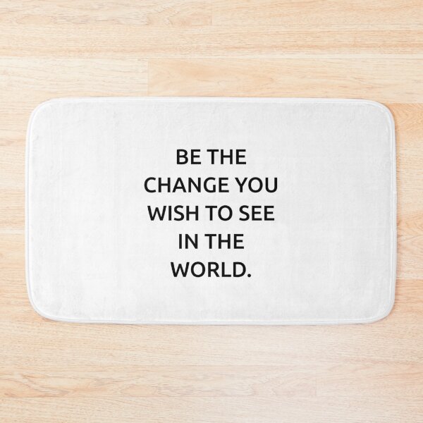 Item preview, Be the change you wish to see in the world. designed and sold by IMCDT.