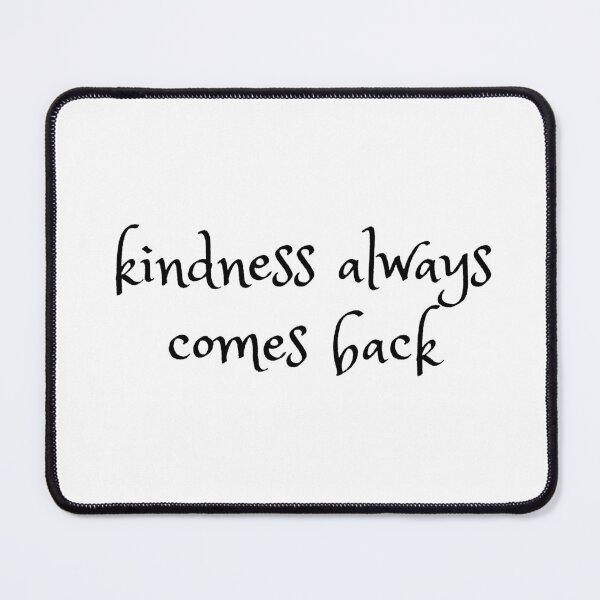 Item preview, Kindness always comes back designed and sold by BeFranci.
