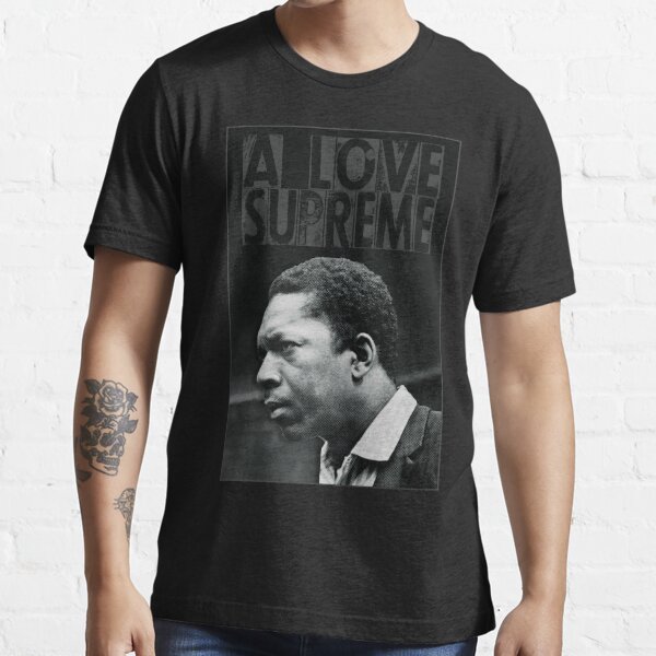  John Coltrane A Love Supreme New Jersey 1964 T-Shirt :  Clothing, Shoes & Jewelry