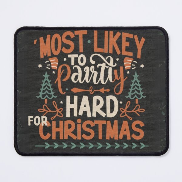 Item preview, Most likely to party hard for christmas designed and sold by Przemy.