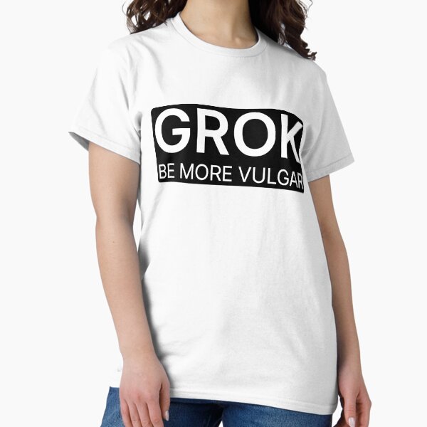 Item preview, Grok Be More Vulgar v2 designed and sold by PiranhaEatFashion.