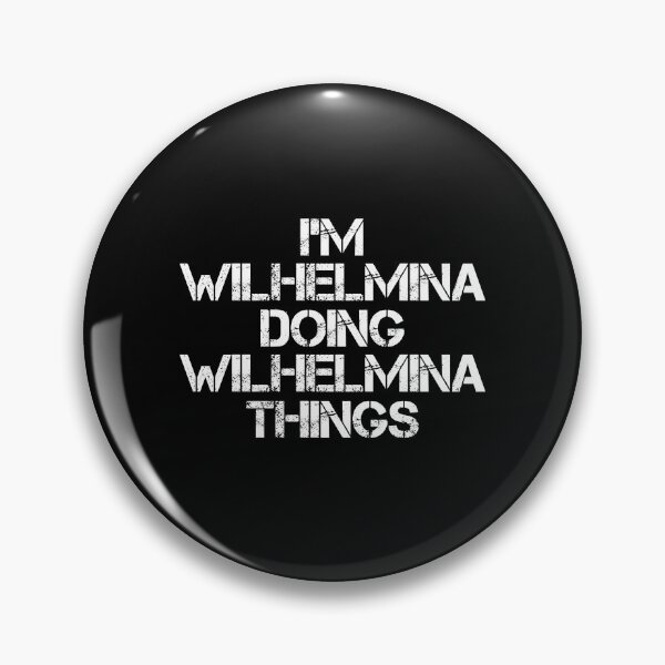 Item preview, Wilhelmina Name - Wilhelmina Doing Wilhelmina Things designed and sold by LindenAverhart3.