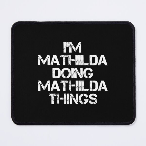 Item preview, Mathilda Name - Mathilda Doing Mathilda Things designed and sold by LindenAverhart3.