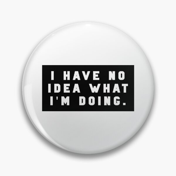Item preview, I have no idea what I'm doing. - Funny quote meme designed and sold by Jesticker.