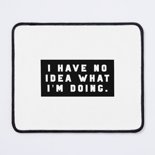 Item preview, I have no idea what I'm doing. - Funny quote meme designed and sold by Jesticker.