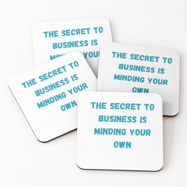 Item preview, The secret to business is minding your own designed and sold by BlesstB.