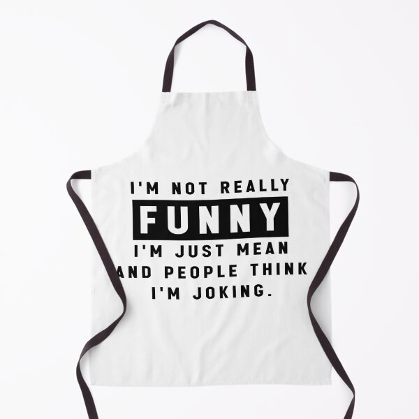 Item preview, I'm Not Really Funny I'm Just Mean And People Think I'm Joking. - Funny Quote Meme designed and sold by Jesticker.