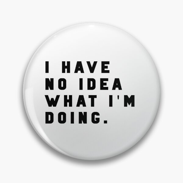 Item preview, I have no idea what I'm doing. - Funny quote meme designed and sold by Jesticker.