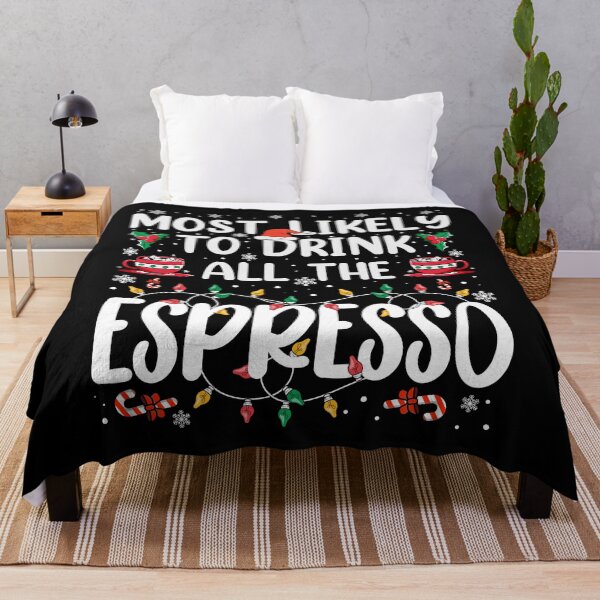 Item preview, Most Likely To Drink All The Espresso Merry Christmas Family designed and sold by MoCalli.