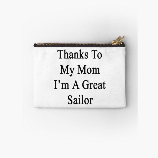 Item preview, Thanks To My Mom I'm A Great Sailor designed and sold by supernova23.
