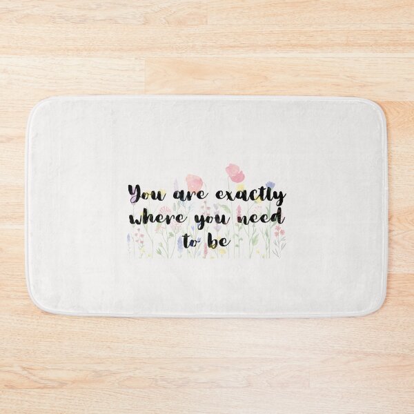 Item preview, You are exactly where you need to be designed and sold by Lawro007.