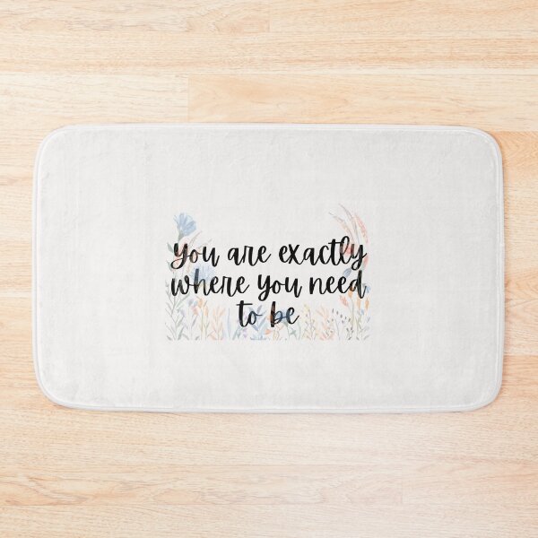 Item preview, You are exactly where you need to be designed and sold by Lawro007.