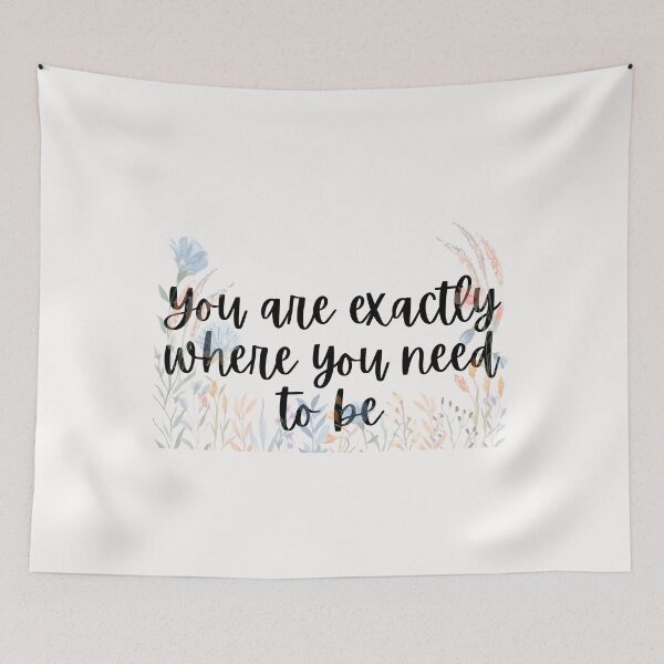 Item preview, You are exactly where you need to be designed and sold by Lawro007.