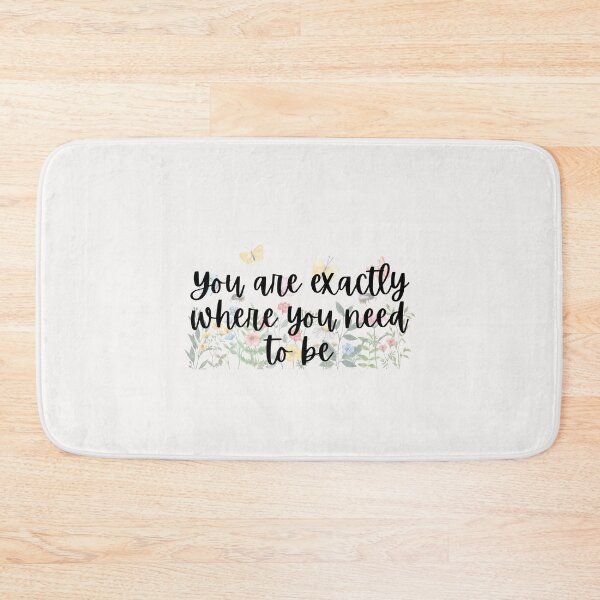 Item preview, You are exactly where you need to be designed and sold by Lawro007.