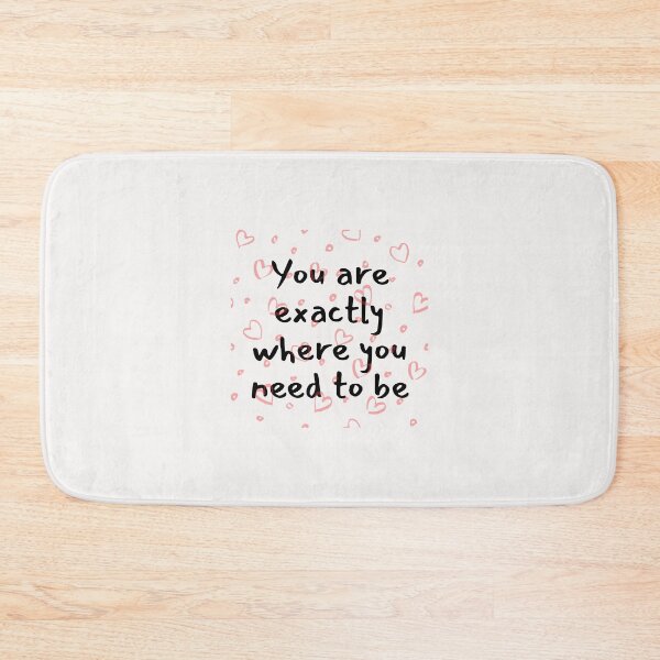 Item preview, You are exactly where you need to be designed and sold by Lawro007.