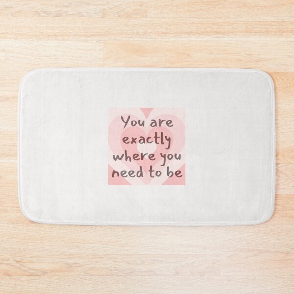 Item preview, You are exactly where you need to be designed and sold by Lawro007.