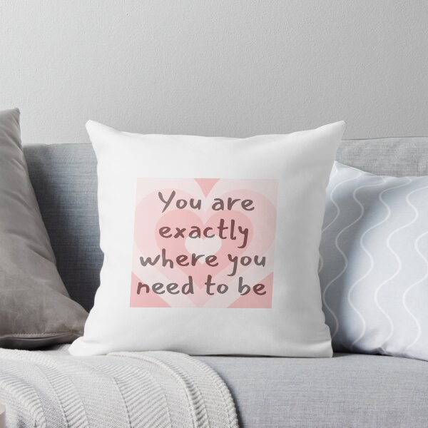 Item preview, You are exactly where you need to be designed and sold by Lawro007.