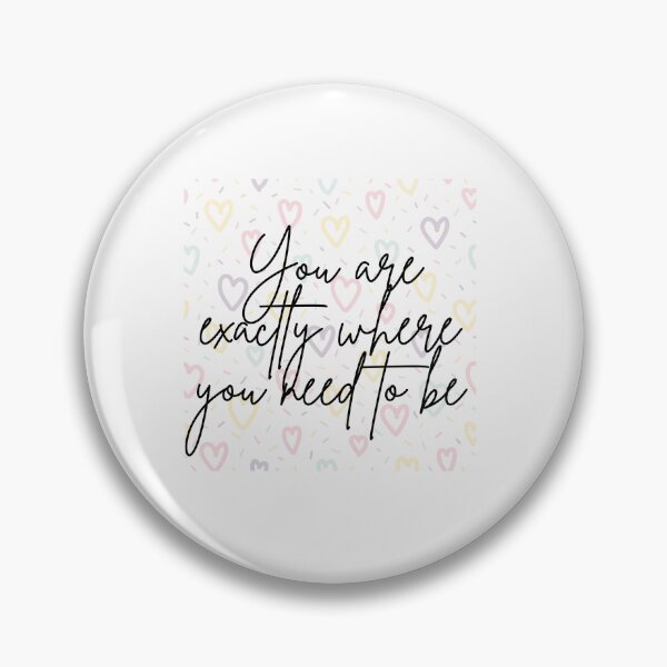 Item preview, You are exactly where you need to be designed and sold by Lawro007.