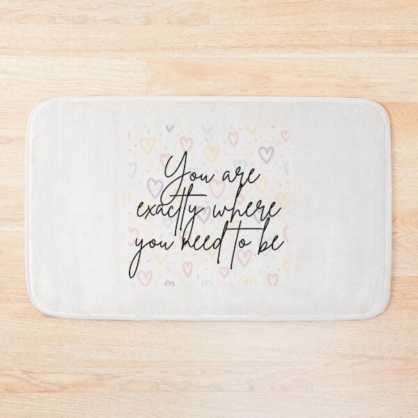 Item preview, You are exactly where you need to be designed and sold by Lawro007.