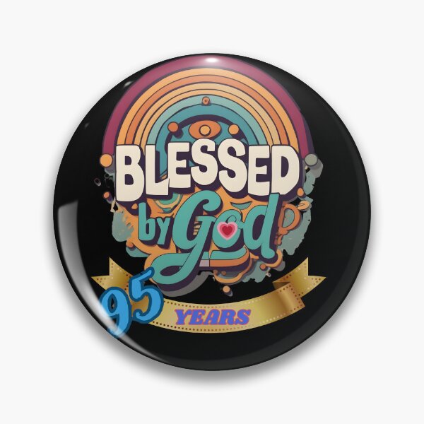 Item preview, BLESSED BY GOD 95 YEARS designed and sold by carlos crane.