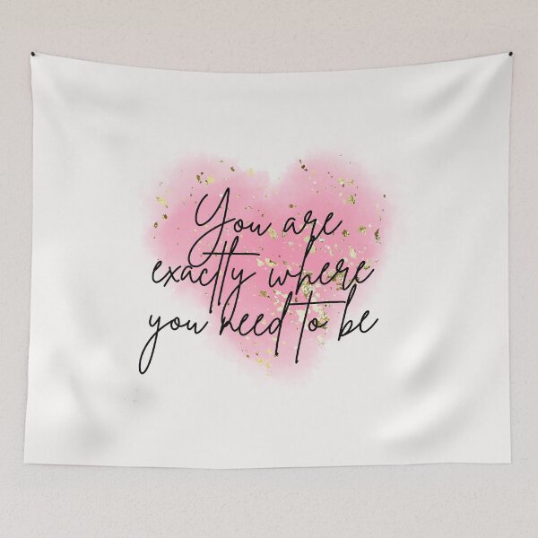 Item preview, You are exactly where you need to be designed and sold by Lawro007.