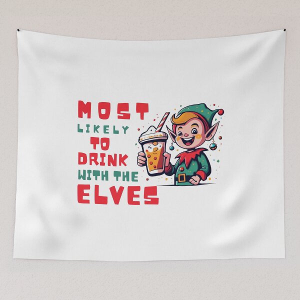 Item preview, Most Likely To Drink With The Elves Elf Drinking Christmas designed and sold by ArtFromBeyond.