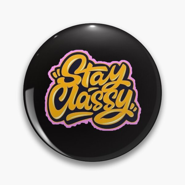 Item preview, stay classy designed and sold by Ratatatts.