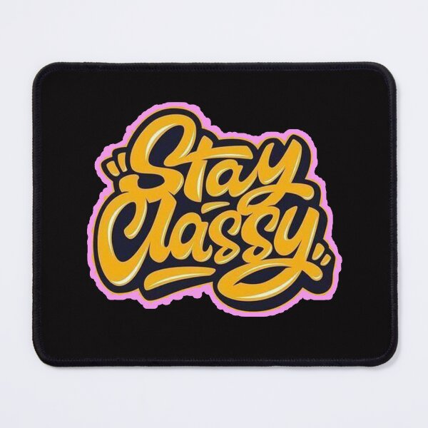 Item preview, stay classy designed and sold by Ratatatts.