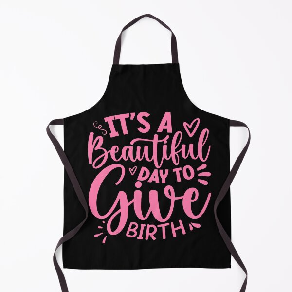 Item preview, It's a Beautiful Day to Give Birth, Postpartum Doula, CNM Student, Midwife Gift, Birth Doula, Women's Health Professional designed and sold by behindthefacts.