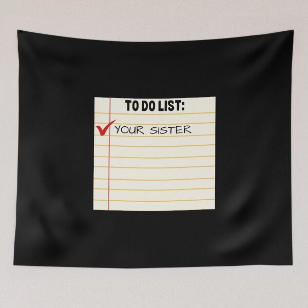 Item preview, To Do List Your Sister - Funny Sarcastic - Funny Trash Talk Gag designed and sold by elvisg03.