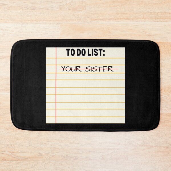 Item preview, To Do List Your Sister - Funny Sarcastic - Funny Trash Talk Gag designed and sold by elvisg03.