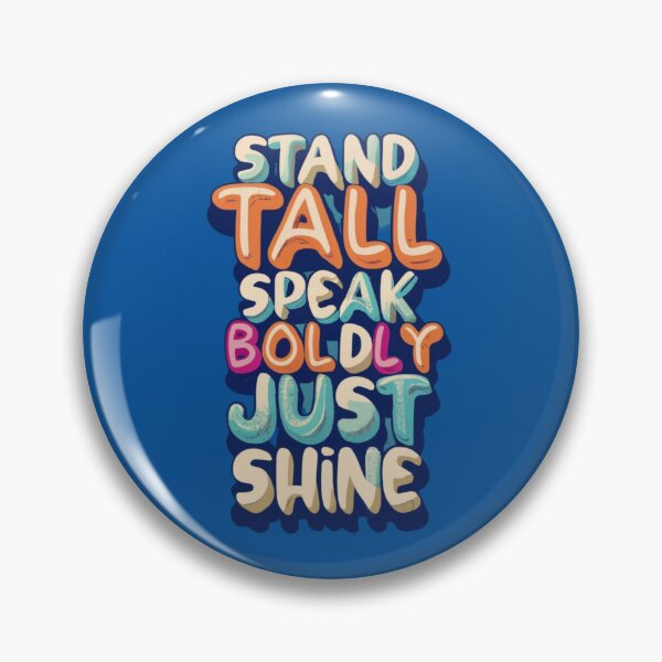 Item preview, Stand Tall. Speak Boldly. Just Shine designed and sold by Rell1970.